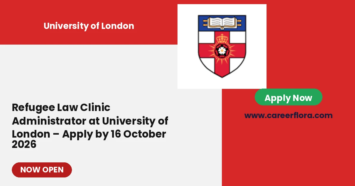 Refugee Law Clinic Administrator University of London 2026