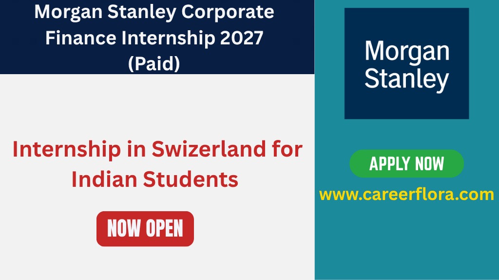 Morgan Stanley Corporate Finance Internship 2027 (Paid) | Internship in Switzerland for Indian Students