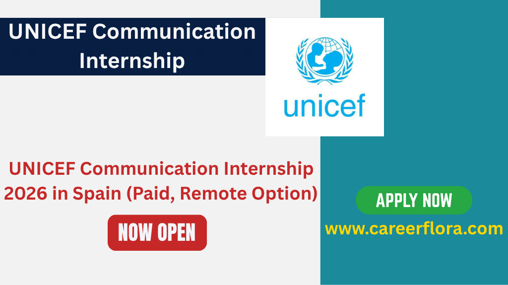 UNICEF Communication Internship 2026 in Spain (Paid, Remote Option)