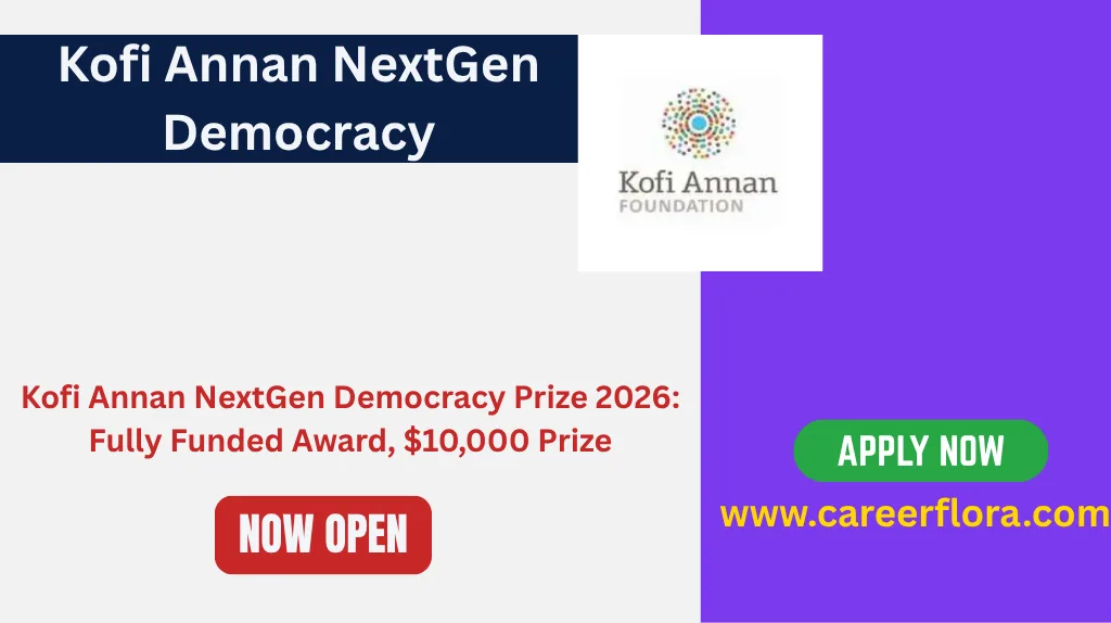 Kofi Annan NextGen Democracy Prize 2026: Fully Funded Award, $10,000 Prize & Apply Now