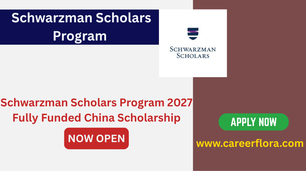 Schwarzman Scholars Program 2027 | Fully Funded China Scholarship Apply Online
