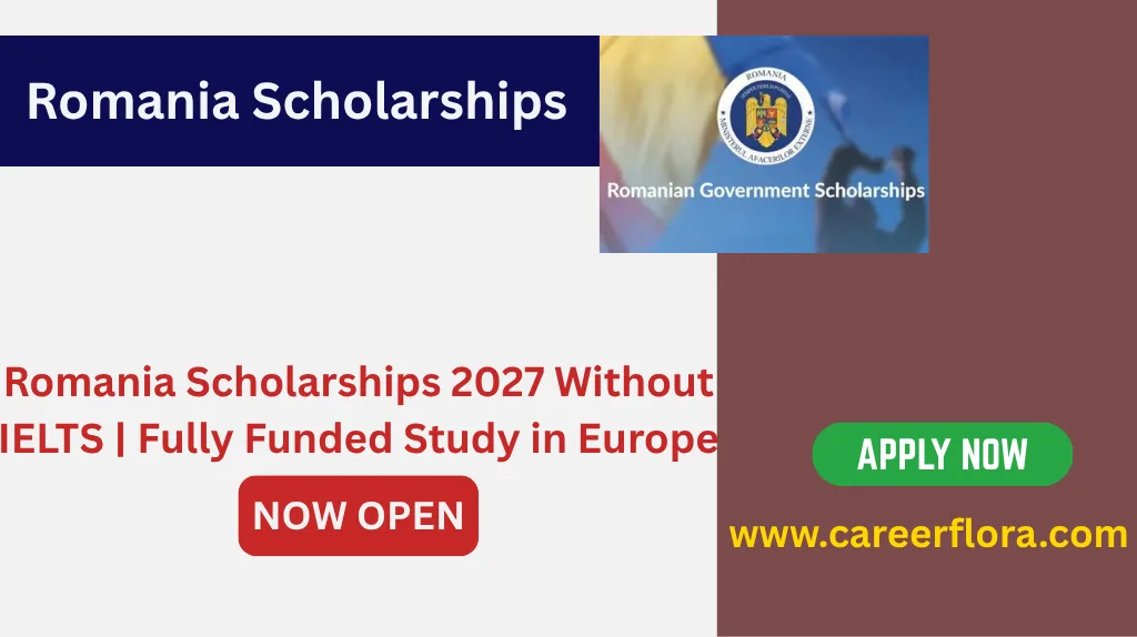Romania Scholarships 2027 Without IELTS | Fully Funded Study in Europe