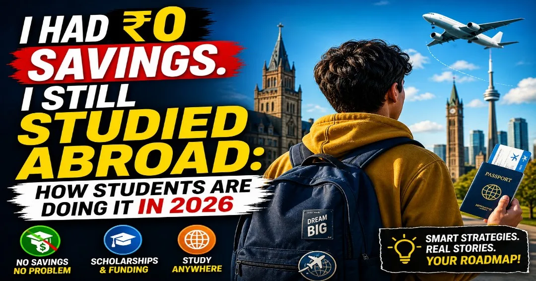 I Had ₹0 Savings. I Still Studied Abroad: How Students Are Doing It in 2026