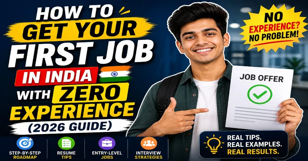 How to Get Your First Job in India With Zero Experience (2026 Guide)