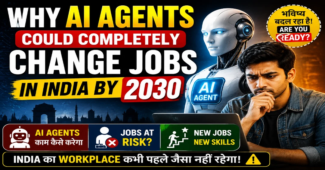 🤖 Why AI Agents Could Completely Change Jobs in India by 2030