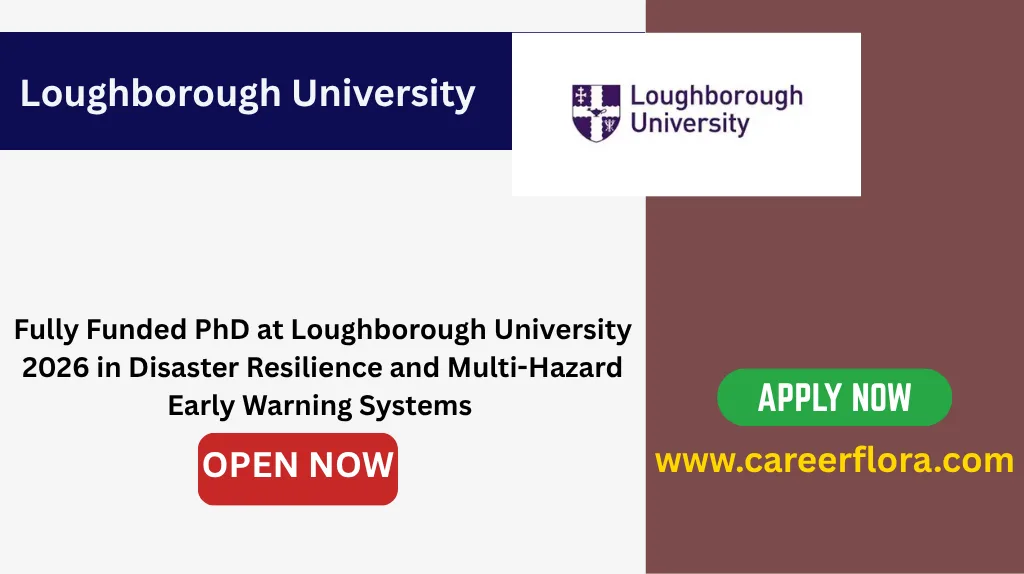 Fully Funded PhD at Loughborough University 2026 in Disaster Resilience and Multi-Hazard Early Warning Systems