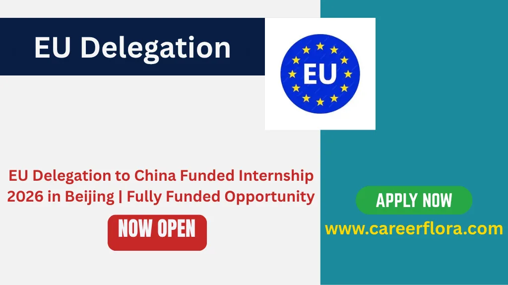 EU Delegation to China Funded Internship 2026 in Beijing | Fully Funded Opportunity