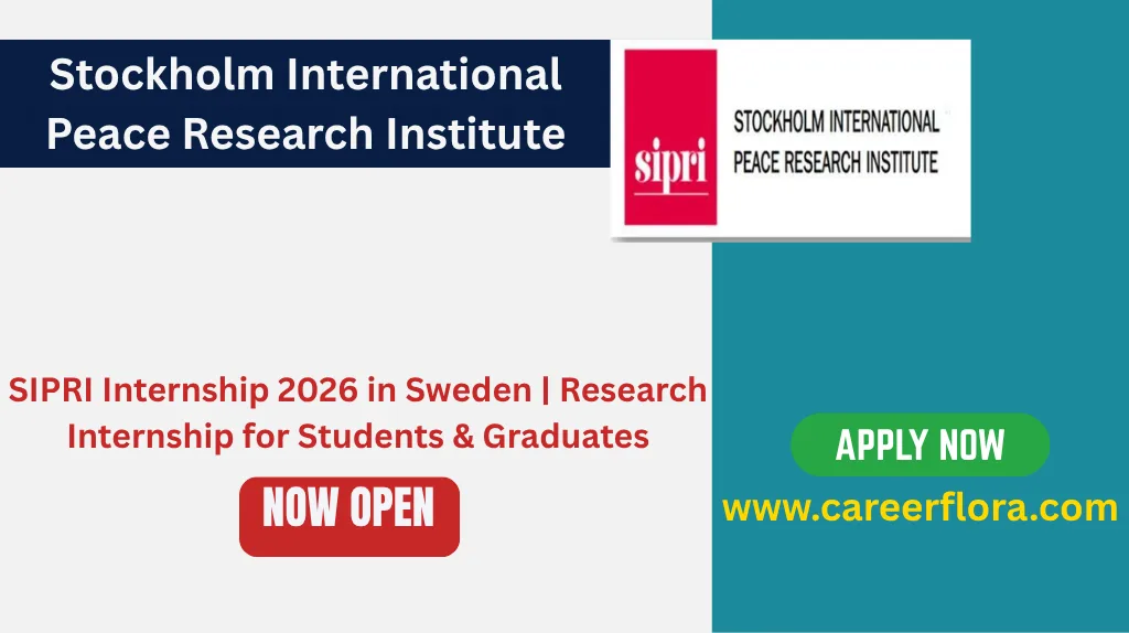 SIPRI Internship 2026 in Sweden | Research Internship for Students & Graduates