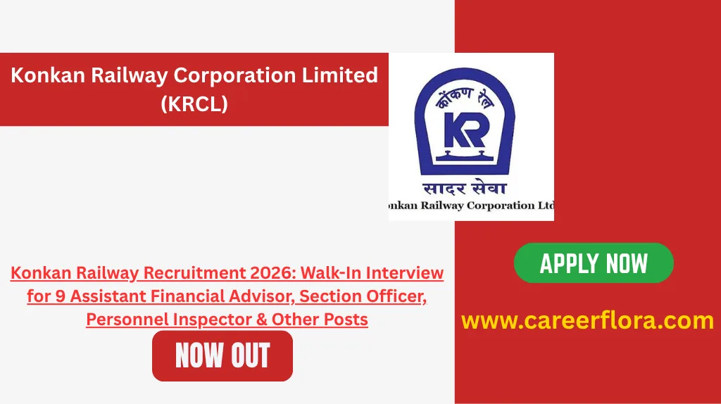 Konkan Railway Recruitment 2026: Walk-In Interview for 9 Assistant Financial Advisor, Section Officer, Personnel Inspector & Other Posts