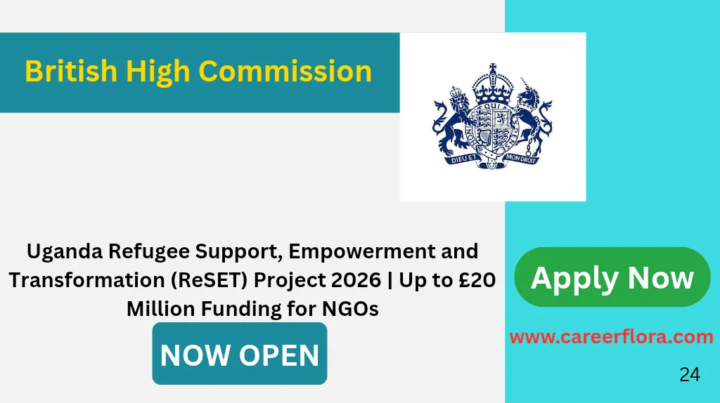 Uganda Refugee Support, Empowerment and Transformation (ReSET) Project 2026 | Up to £20 Million Funding for NGOs
