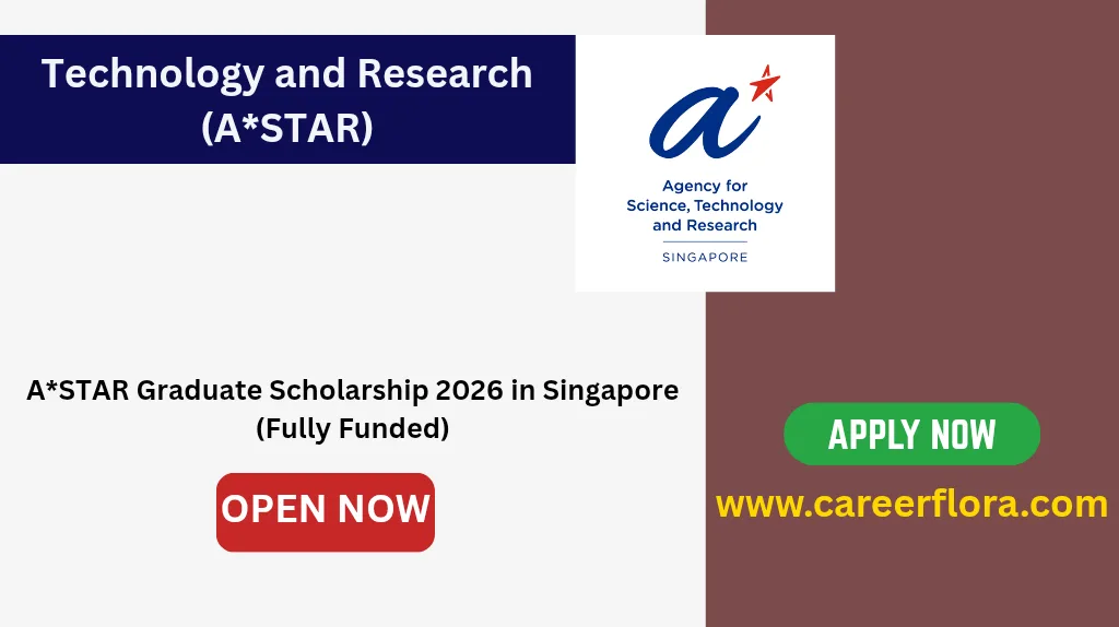A*STAR Graduate Scholarship 2026 in Singapore (Fully Funded)