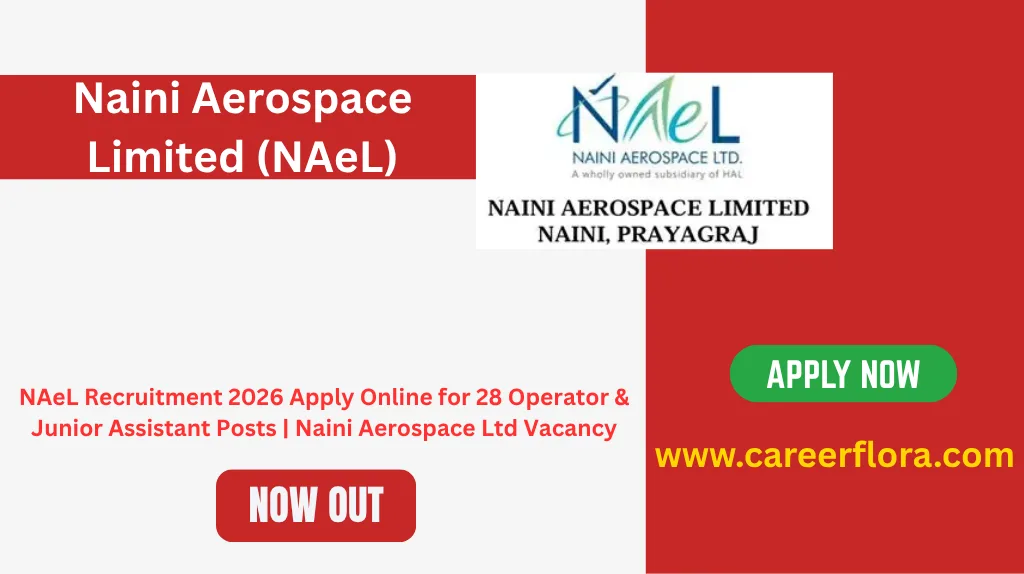 NAeL Recruitment 2026 Apply Online for 28 Operator & Junior Assistant Posts | Naini Aerospace Ltd Vacancy