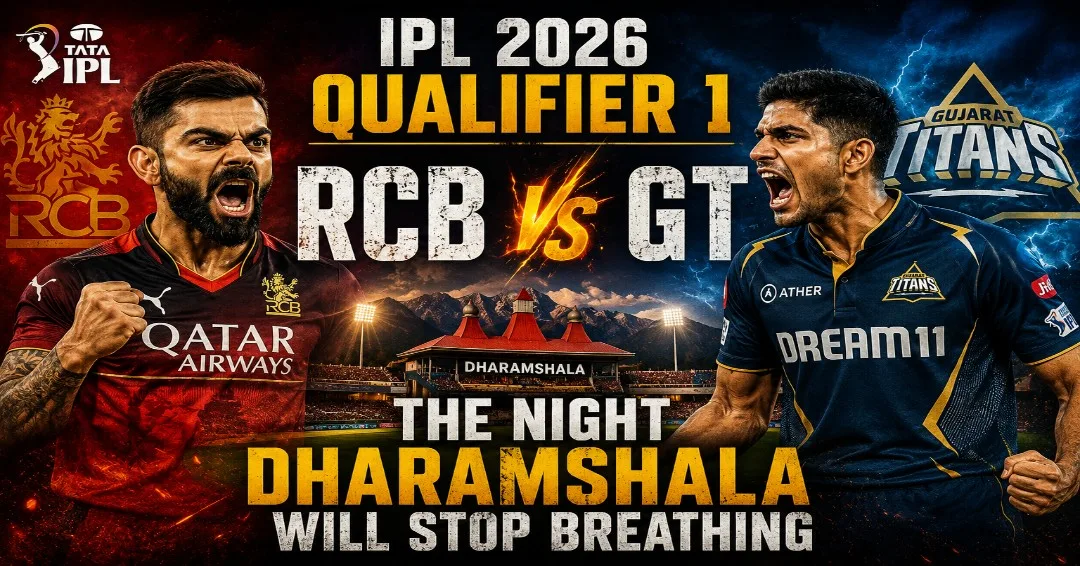 IPL 2026 Qualifier 1: RCB vs GT — The Night Dharamshala Will Stop Breathing