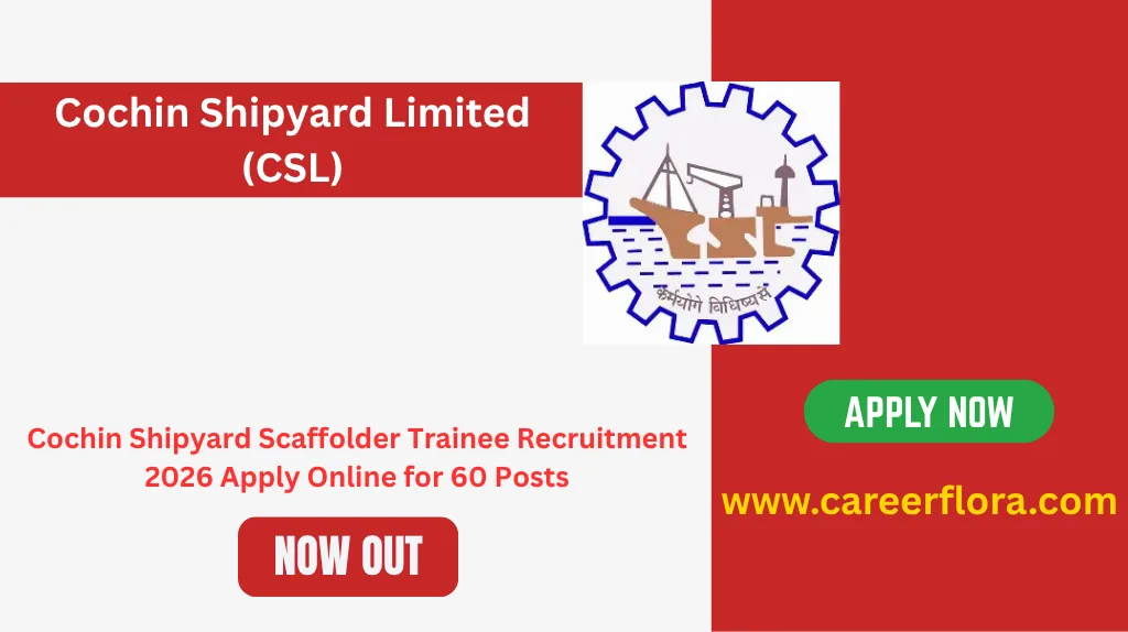 Cochin Shipyard Scaffolder Trainee Recruitment 2026 Apply Online for 60 Posts