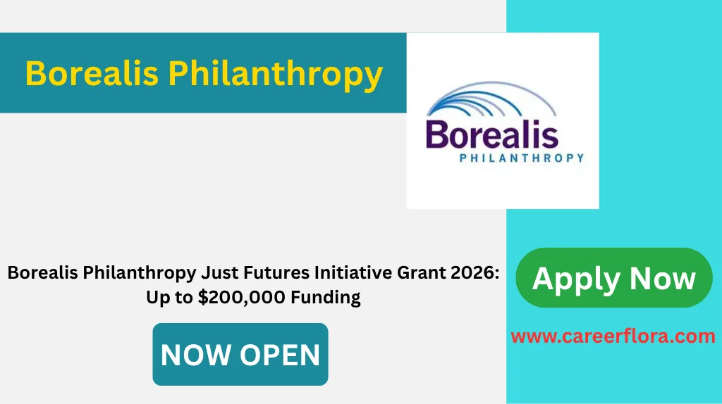 Borealis Philanthropy Just Futures Initiative Grant 2026: Up to $200,000 Funding