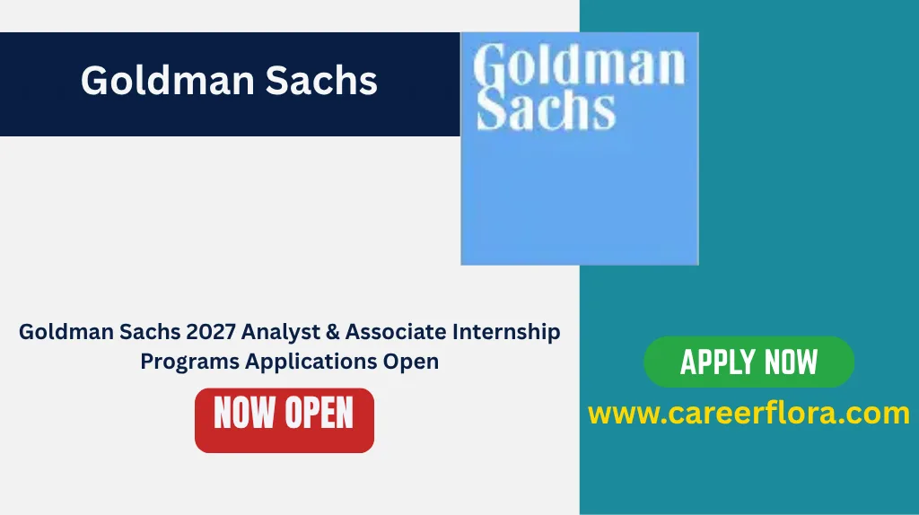 Goldman Sachs 2027 Analyst & Associate Internship Programs Applications Open