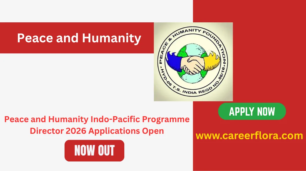 Peace and Humanity Indo-Pacific Programme Director 2026 Applications Open