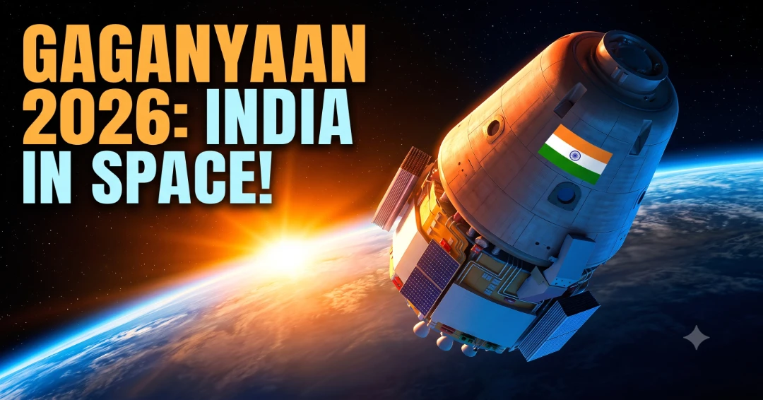 ISRO Gaganyaan Mission 2026 Update: India's Historic Manned Spaceflight