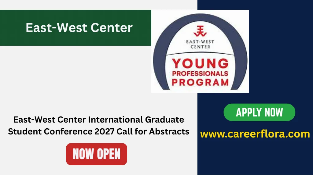 East-West Center International Graduate Student Conference 2027 Call for Abstracts