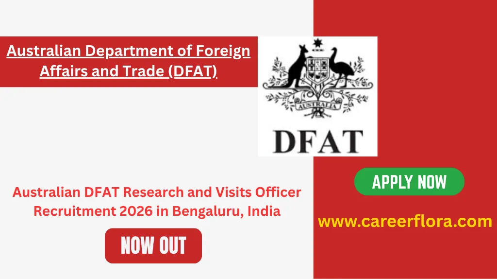 Australian DFAT Research and Visits Officer Recruitment 2026 in Bengaluru, India