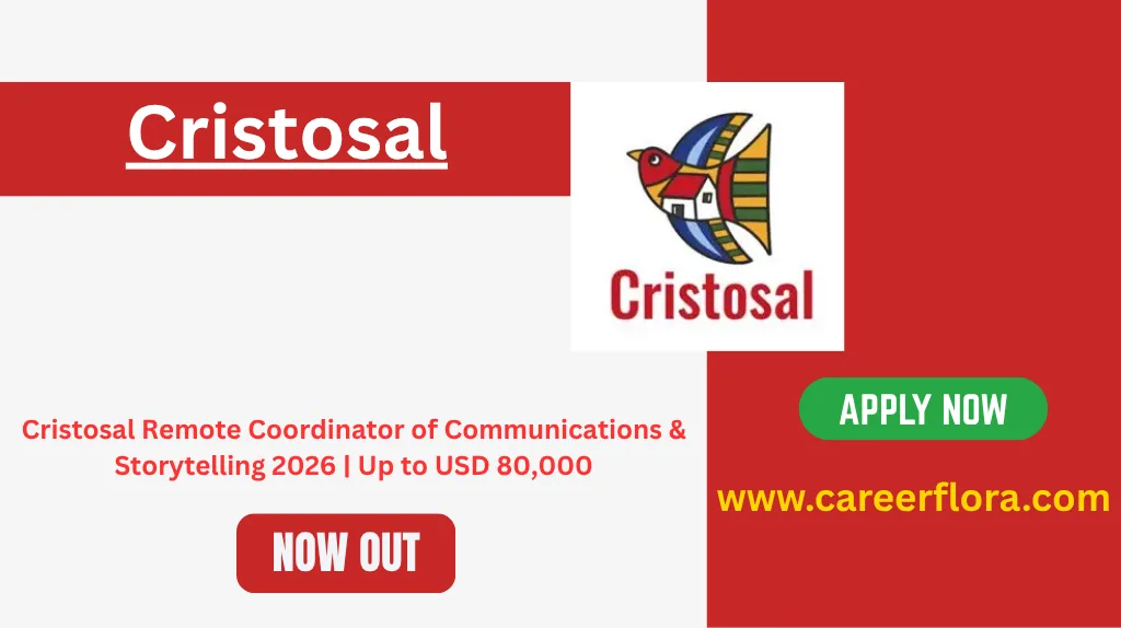 Cristosal Remote Coordinator of Communications & Storytelling 2026 | Up to USD 80,000