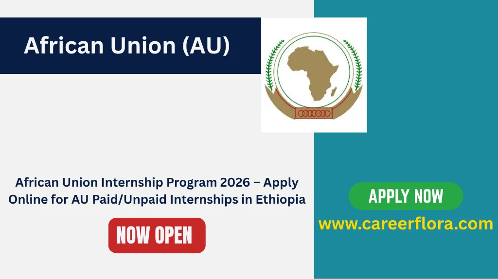 African Union Internship Program 2026 – Apply Online for AU Paid/Unpaid Internships in Ethiopia