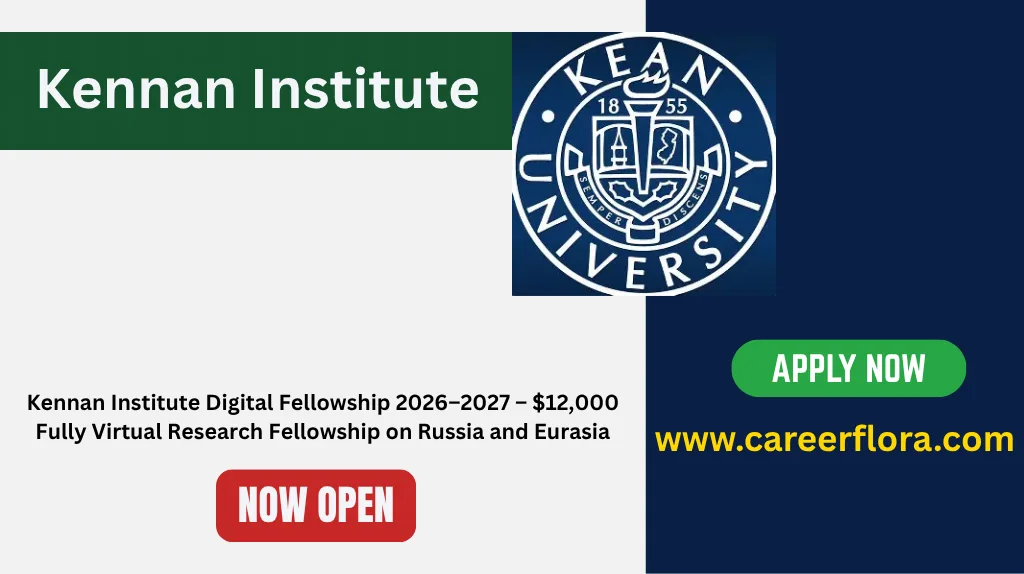 Kennan Institute Digital Fellowship 2026–2027 – $12,000 Fully Virtual Research Fellowship on Russia and Eurasia