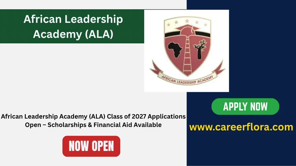 African Leadership Academy (ALA) Class of 2027 Applications Open – Scholarships & Financial Aid Available