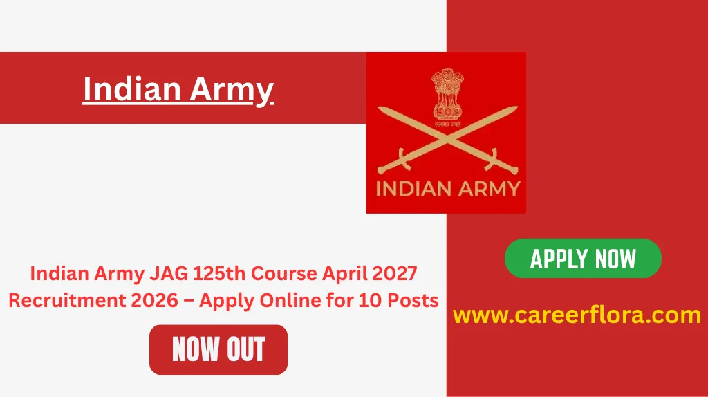 Indian Army JAG 125th Course April 2027 Recruitment 2026 Apply Online for 10 Posts