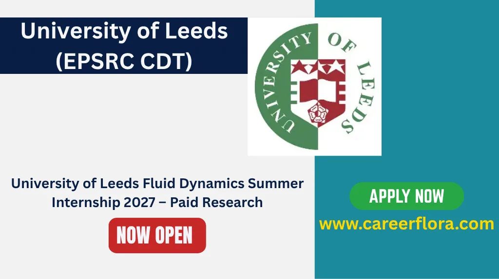 University of Leeds Fluid Dynamics Summer Internship 2027 – Paid Research