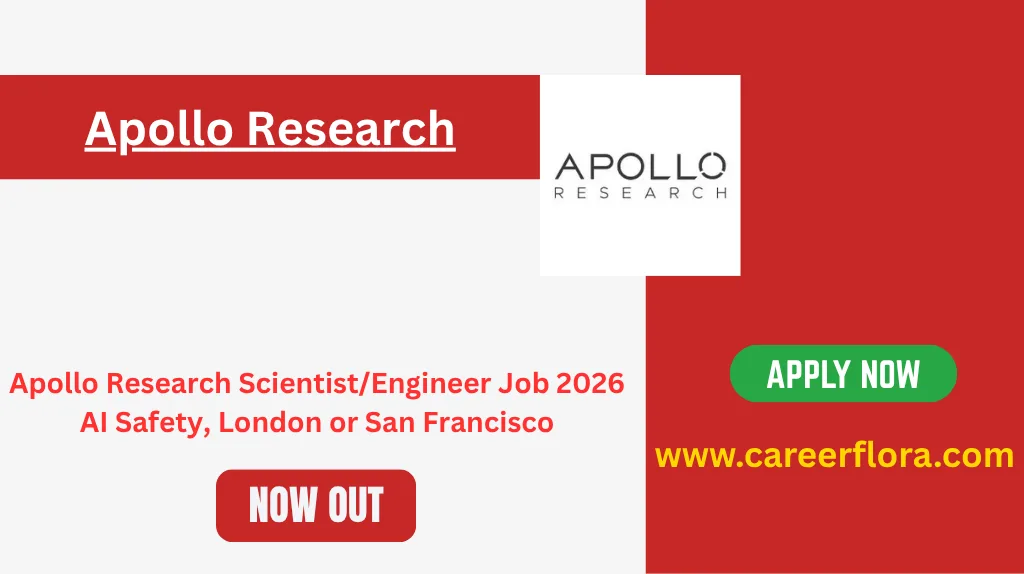 Apollo Research Scientist/Engineer Job 2026	AI Safety, London or San Francisco