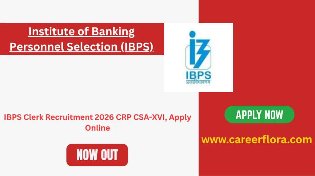 IBPS Clerk Recruitment 2026	CRP CSA-XVI, Apply Online