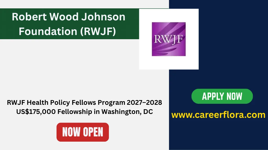 RWJF Health Policy Fellows Program 2027–2028 – US$175,000 Fellowship in Washington, DC