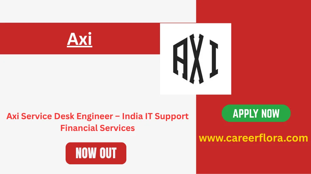 Axi Service Desk Engineer