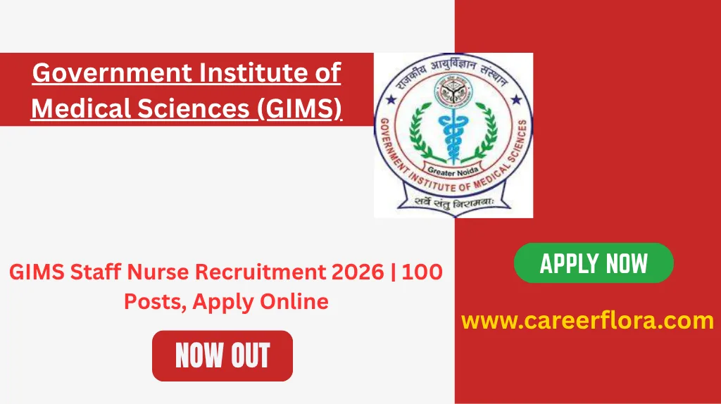 GIMS Staff Nurse Recruitment 2026 - 100 Vacancies, Apply Online at gims.ac.in