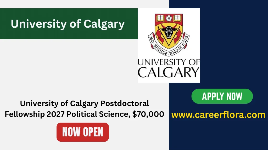 University of Calgary Postdoctoral Fellowship 2027	Political Science, $70,000